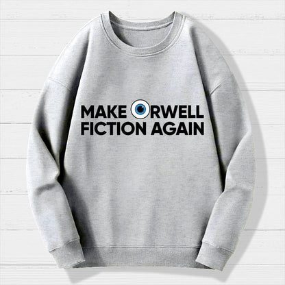 Make Orwell Fiction Again Geek Cotton Sweatshirt