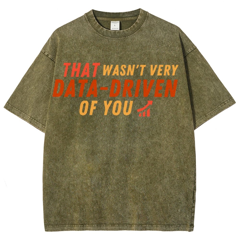 That Wasn't Very Data Driven Of You Vintage Distressed T-shirt