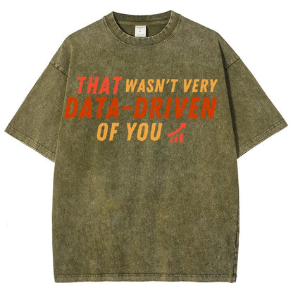 That Wasn't Very Data Driven Of You Vintage Distressed T-shirt