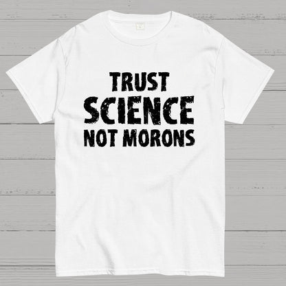 Trust Science Not Morons Geek T-Shirt