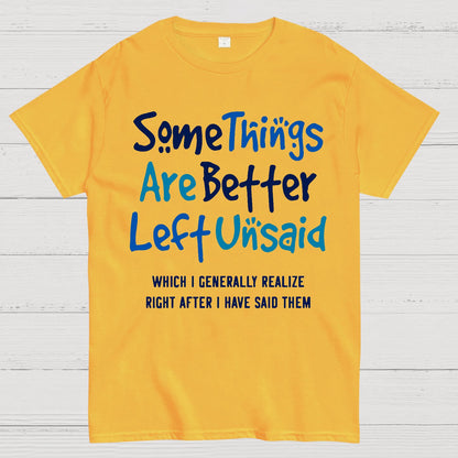 Some Things Are Just Better Left Unsaid Geek T-Shirt