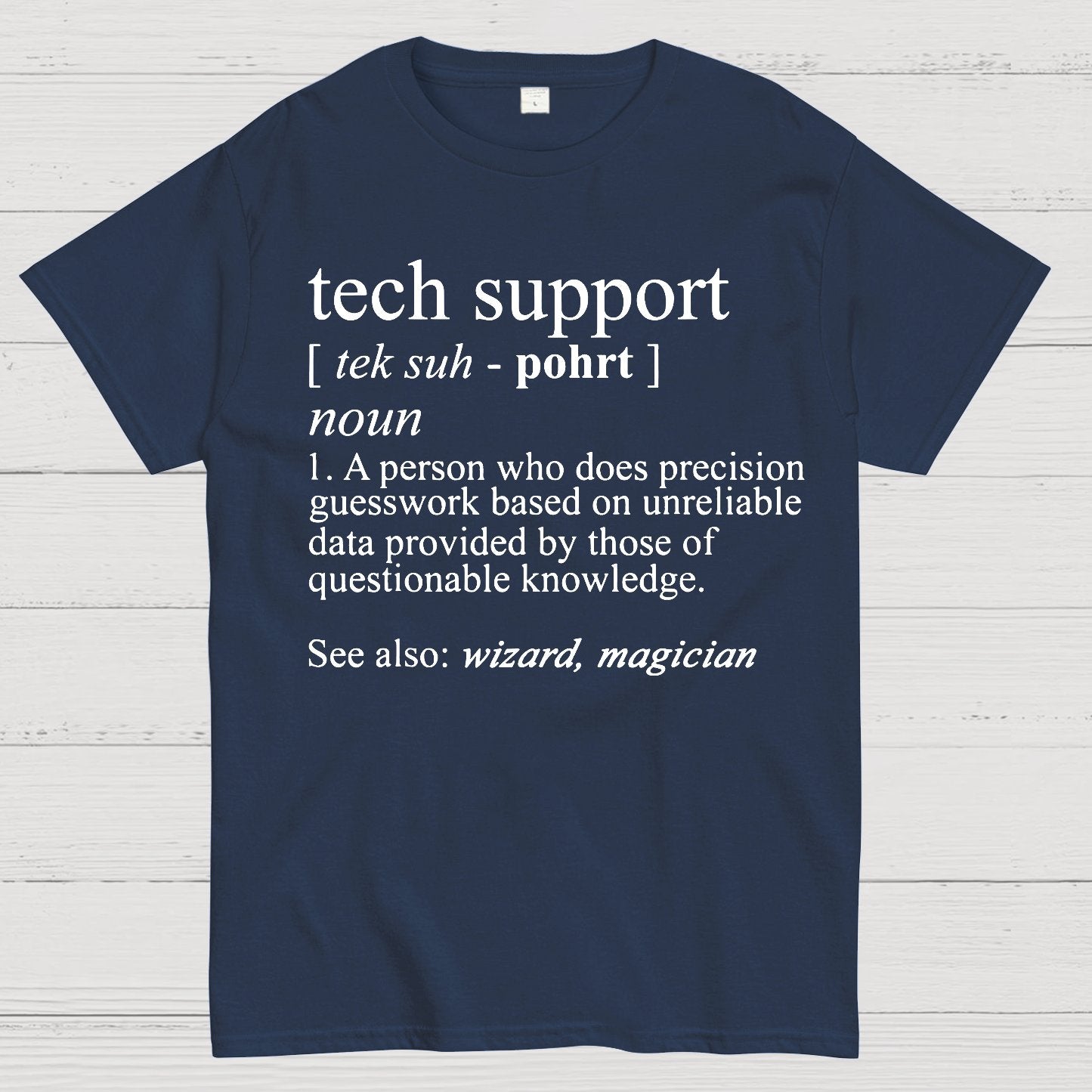 Tech Support Funny IT funnArt Design Happy Apparel Essential Inspiration Joy Mood Geek T-Shirt