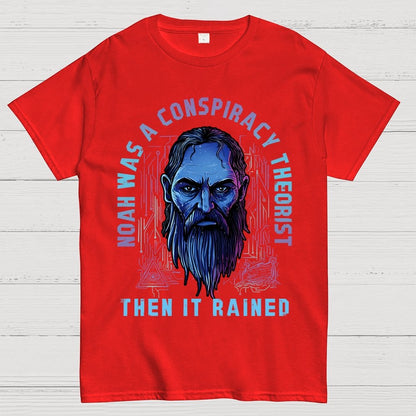 Noah Was A Conspiracy Theorist Unisex Geek T-Shirt