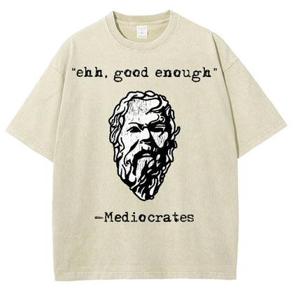 Mediocrates eh Good Enough Vintage Distressed T-shirt