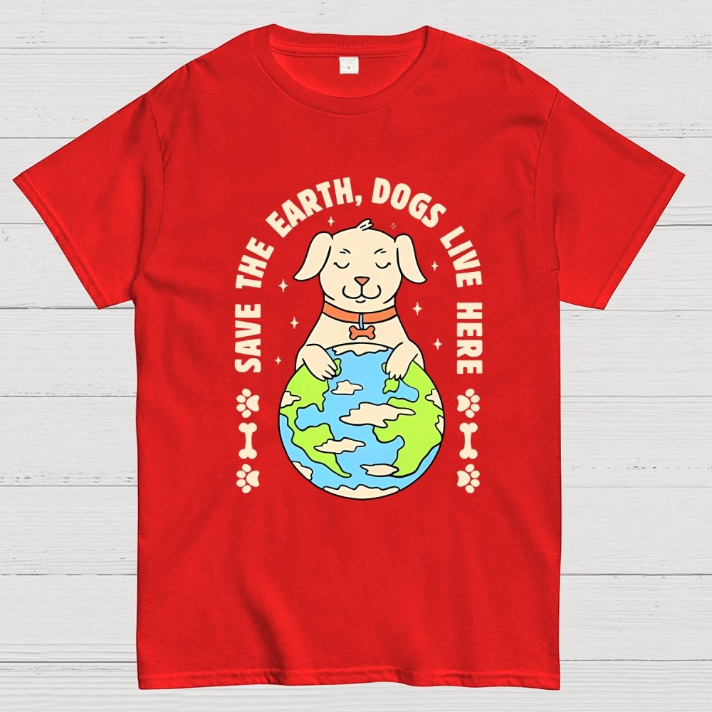 Save The Earth Dogs Live Here Geek T-Shirt