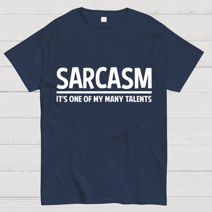 Sarcasm-Just One Of My Many Talents Geek T-Shirt