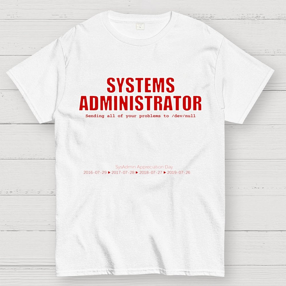Systems Administrator (Red) - SysAdmin Day Geek T-Shirt
