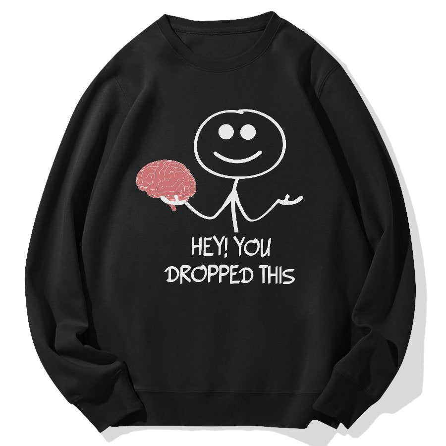 Hey, You Dropped This! Geek Cotton Sweatshirt