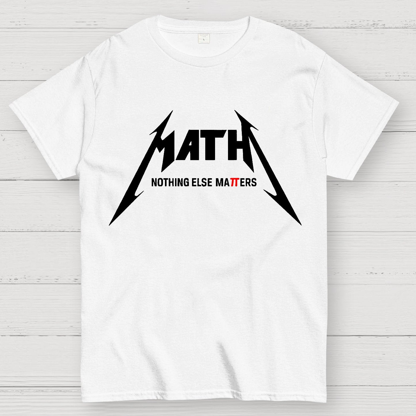 Math，Nothing Else Matters. Geek T-Shirt