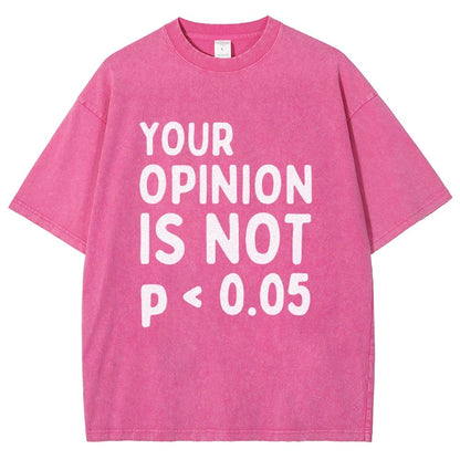 Your Opinion Is Not Statistically Significant P-Value - Funny Statistics Quote  Vintage Distressed T-shirt