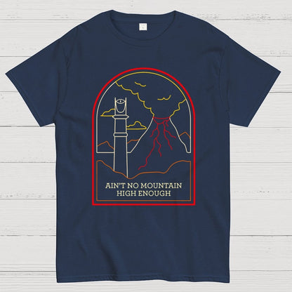 Ain't no mountain high enough Geek T-Shirt