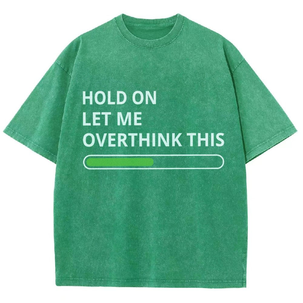 Funny Word Hold On Let Me Overthink This Vintage Distressed T-shirt