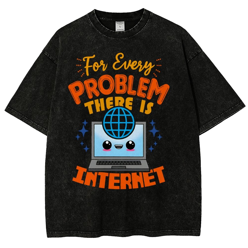 For Every Problem There Is Internet Vintage Distressed T-shirt