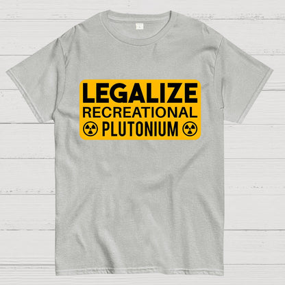 Legalize Recreational Plutonium Geek T-Shirt