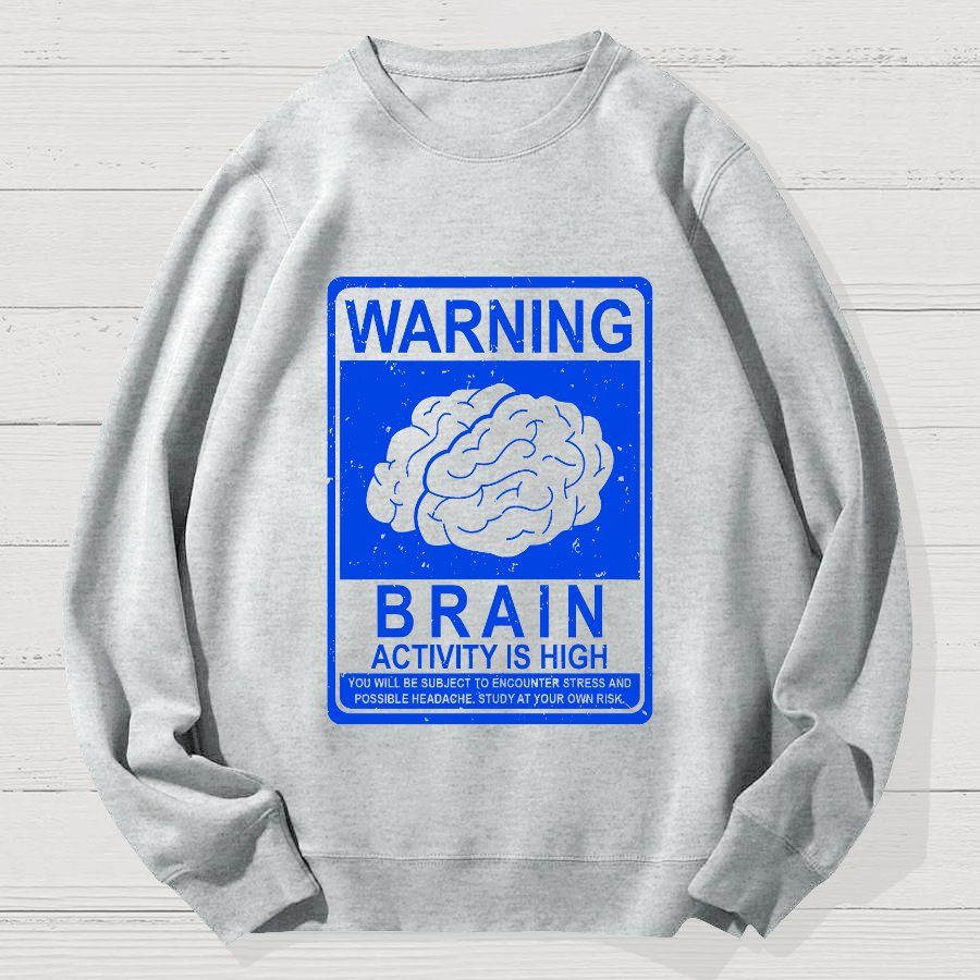Warning Brain Activity Is High Geek Cotton Sweatshirt