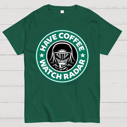 Have Coffee Watch Radar Geek T-Shirt