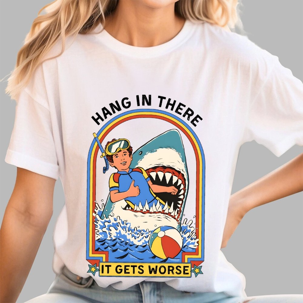 Hang In There It Gets Worse Geek T-Shirt