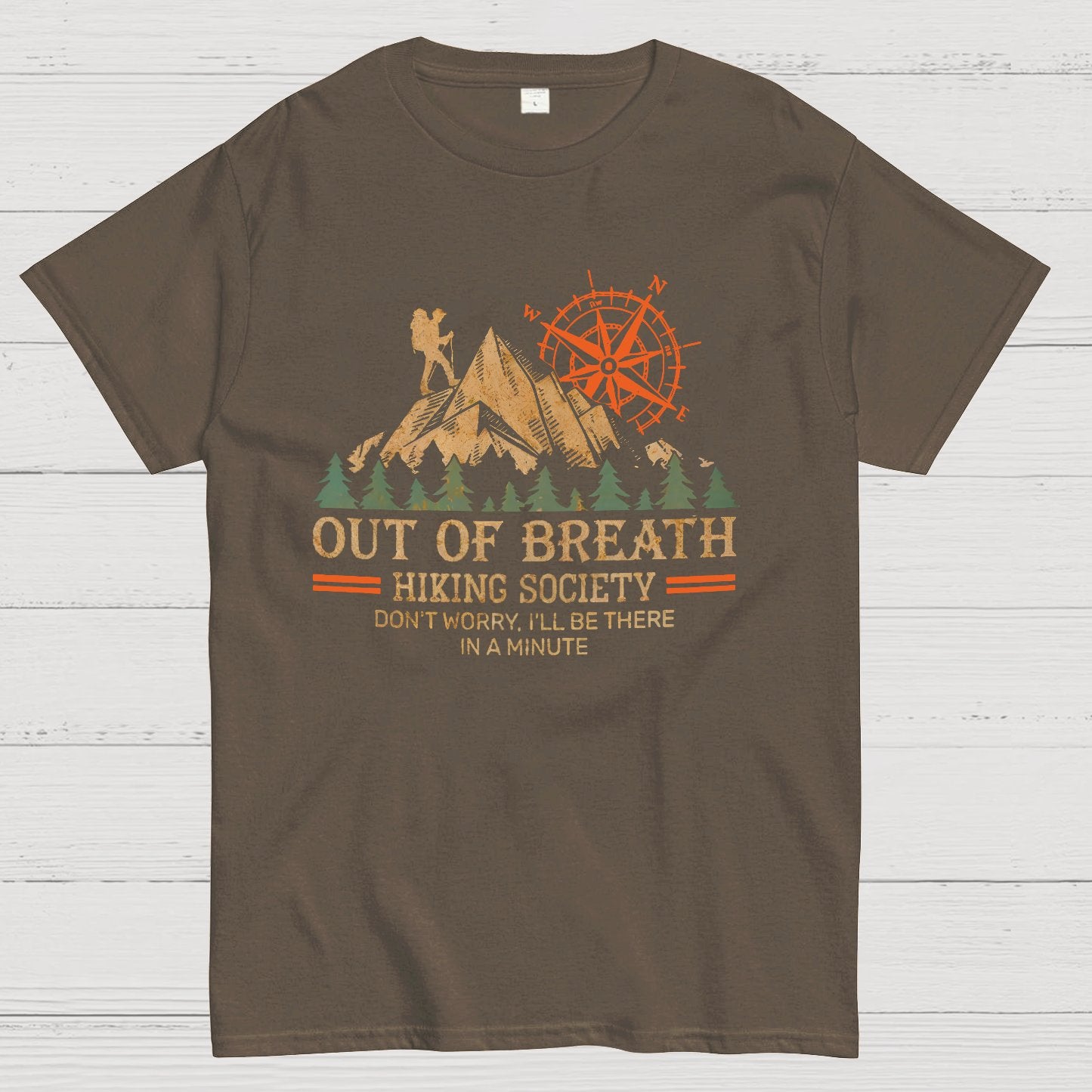 Out of Breath Hiking Society Don't Worry I'll Be There In A Minute Geeky T-Shirt