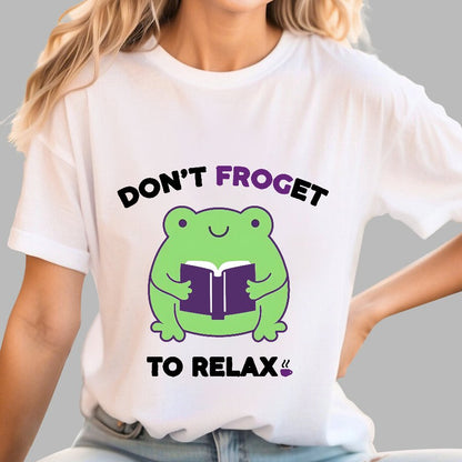 Don't Froget to Relax Geek T-Shirt