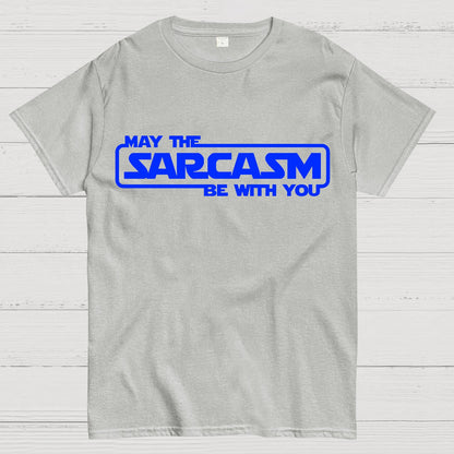 May The Sarcasm Be With You Geek T-Shirt