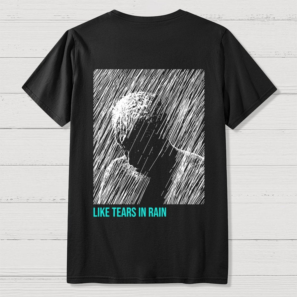 Like Tears In Rain  Back Printing Geek T-Shirt