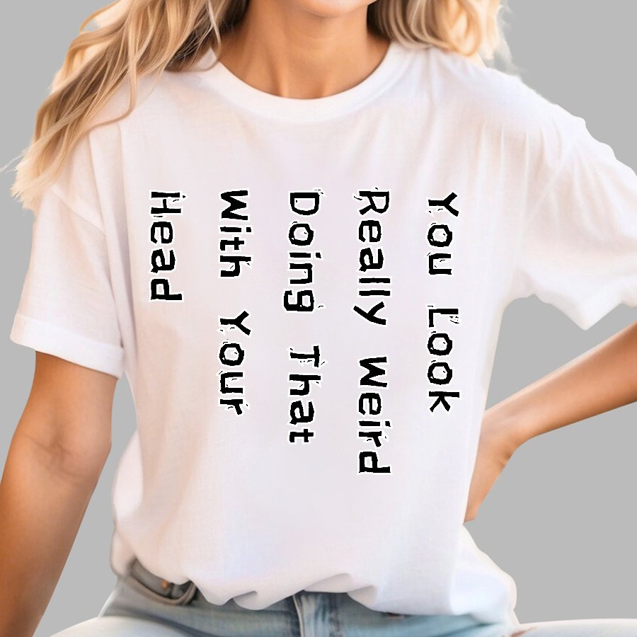 You Look Weird Geek T-Shirt