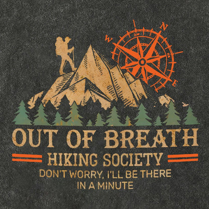 Out of Breath Hiking Society Don't Worry I'll Be There In A Minute Vintage Distressed T-shirt