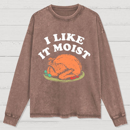 I Like it Moist Thanksgiving Day Washed Long Sleeve Tee 2510001279