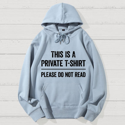 This Is A Private  Please Do Not Read Geek Cotton Hoodie