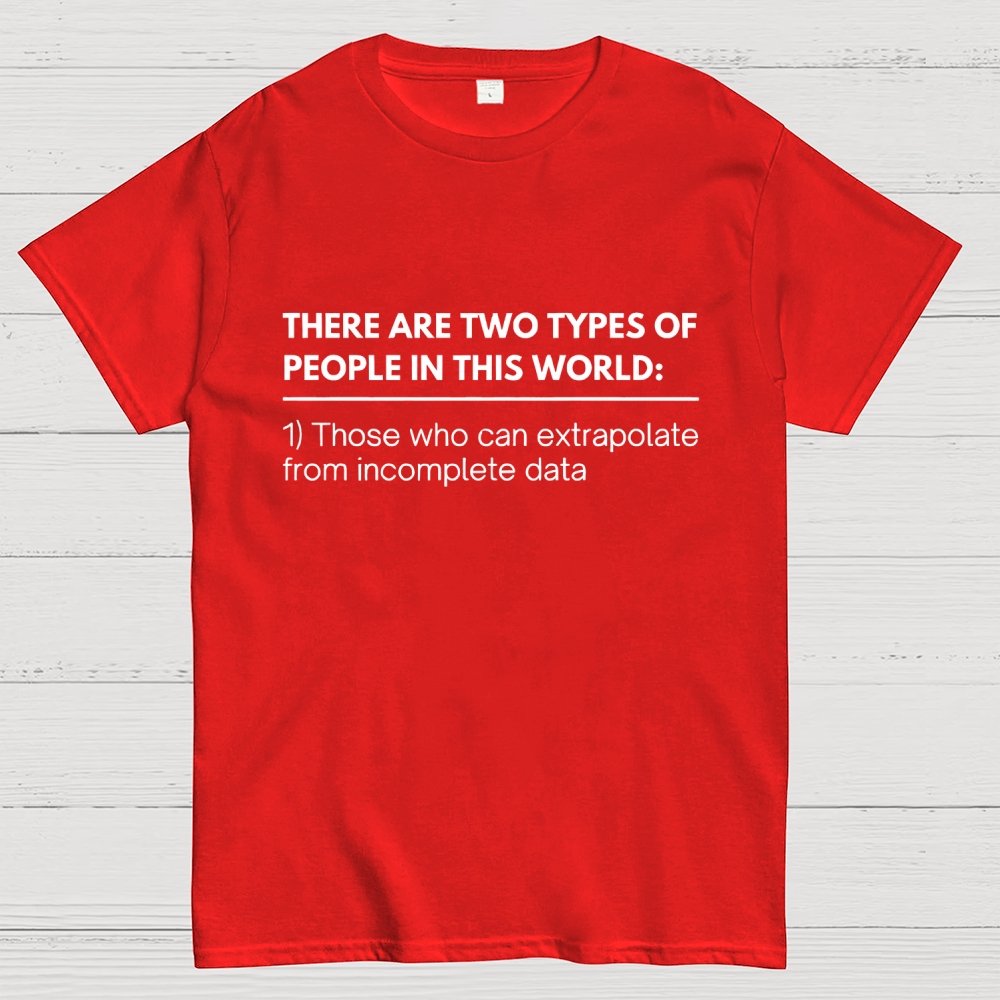 Incomplete Data, Extrapolate Geek T-Shirt