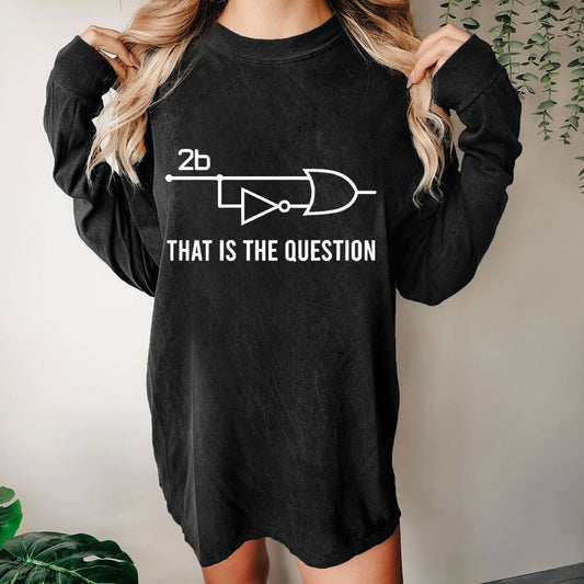 To Be Or Not To Be - Funny Electrical Engineer Washed Long Sleeve Tee