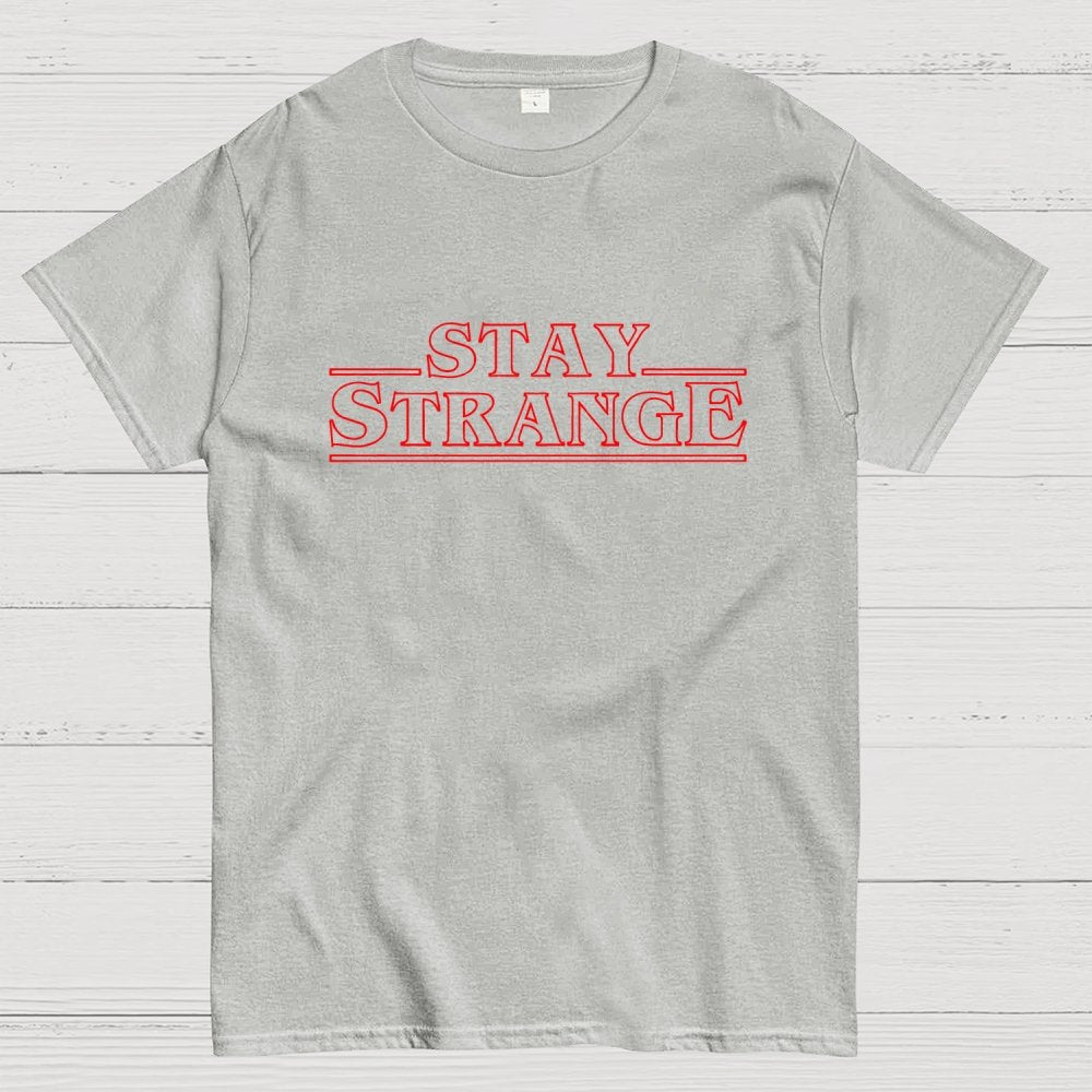 STAY STRANGE Geek T-Shirt