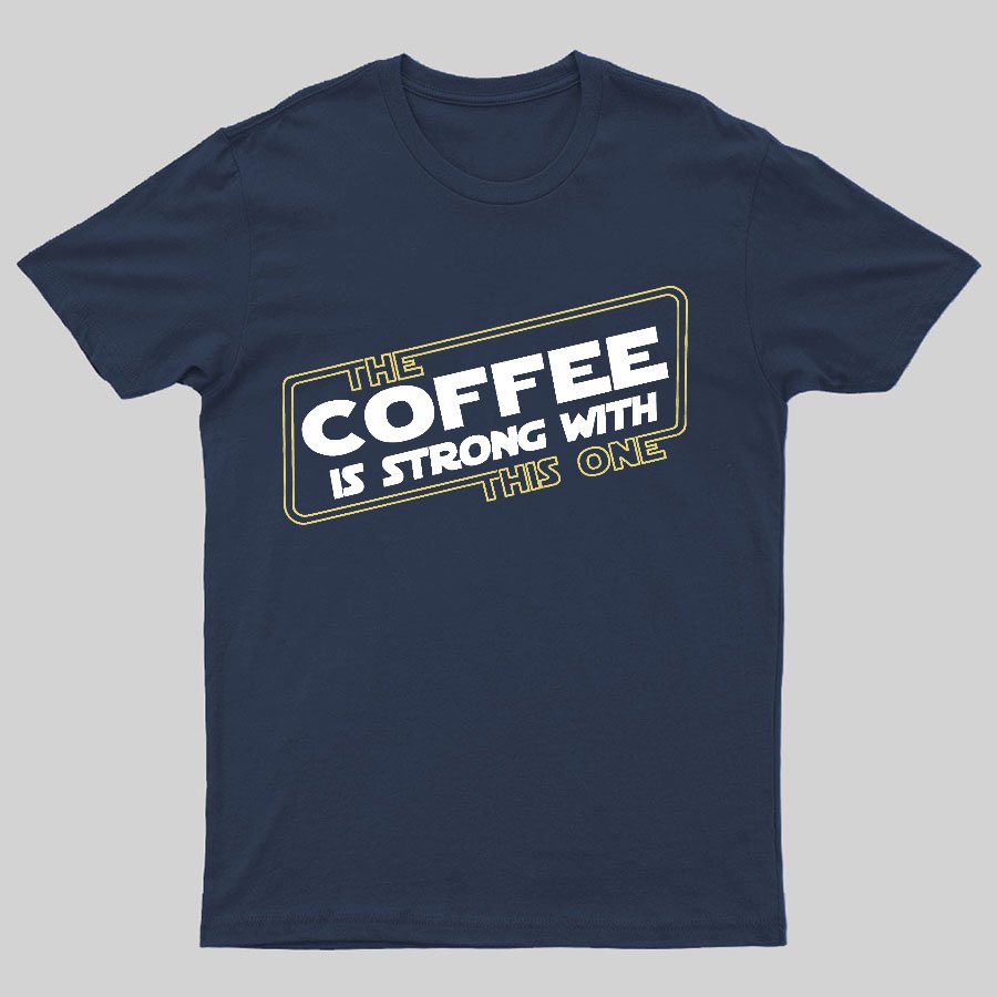 Strong Coffee Geeky T-Shirt
