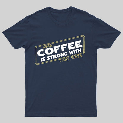 Strong Coffee Geeky T-Shirt