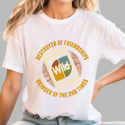 Destroyer of Friendships Geek T-Shirt