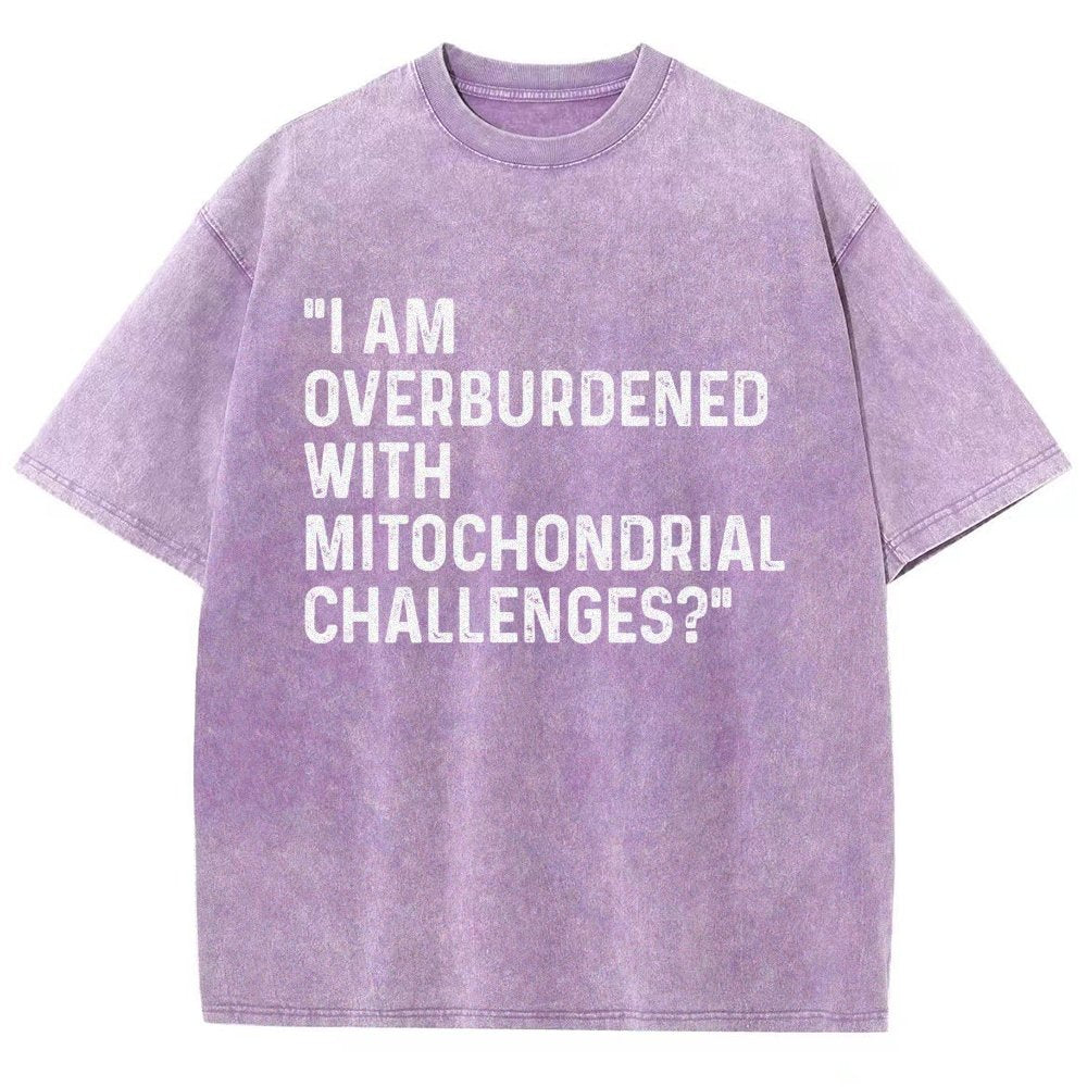 I Am Overburdened with Mitochondrial Challenges Vintage Distressed T-shirt