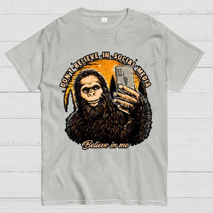 Don't Believe In Social Media Believe In Me Geek T-Shirt