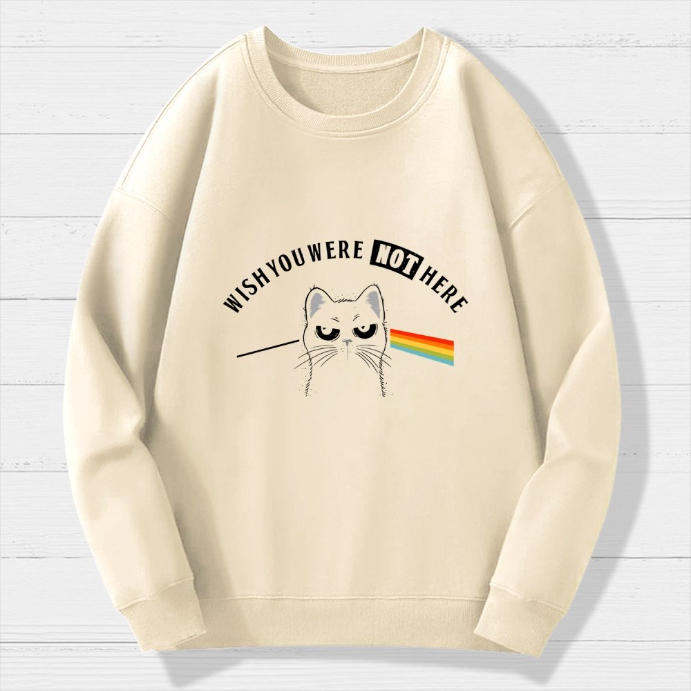 I Wish You Were NOT Here Geek Cotton Sweatshirt