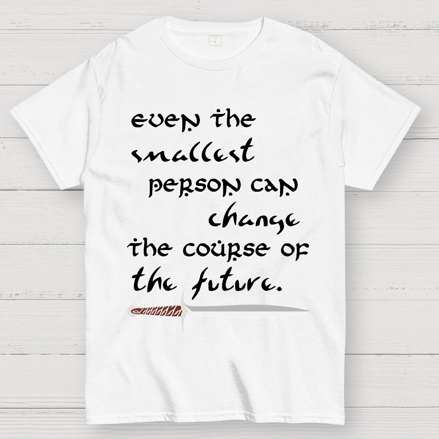 Even the smallest person can alter the path of the future Geek T-Shirt