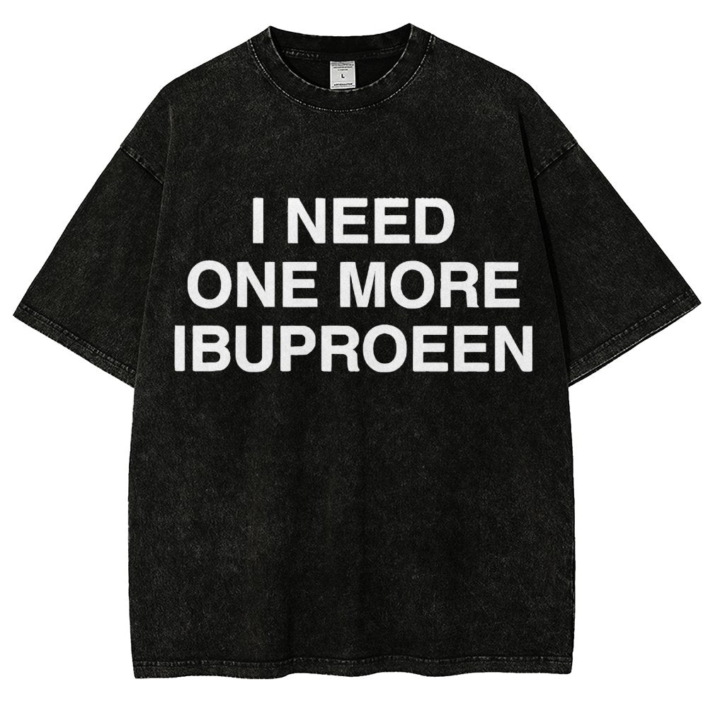 I Need One More Ibuprofen Vintage Distressed T-shirt