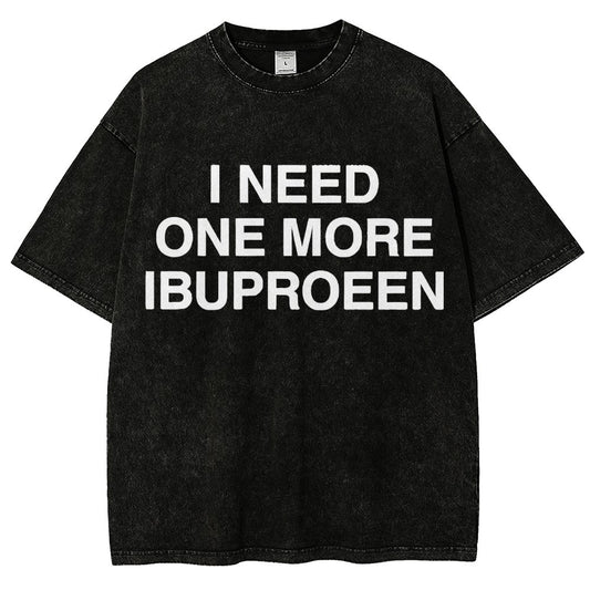 I Need One More Ibuprofen Vintage Distressed T-shirt