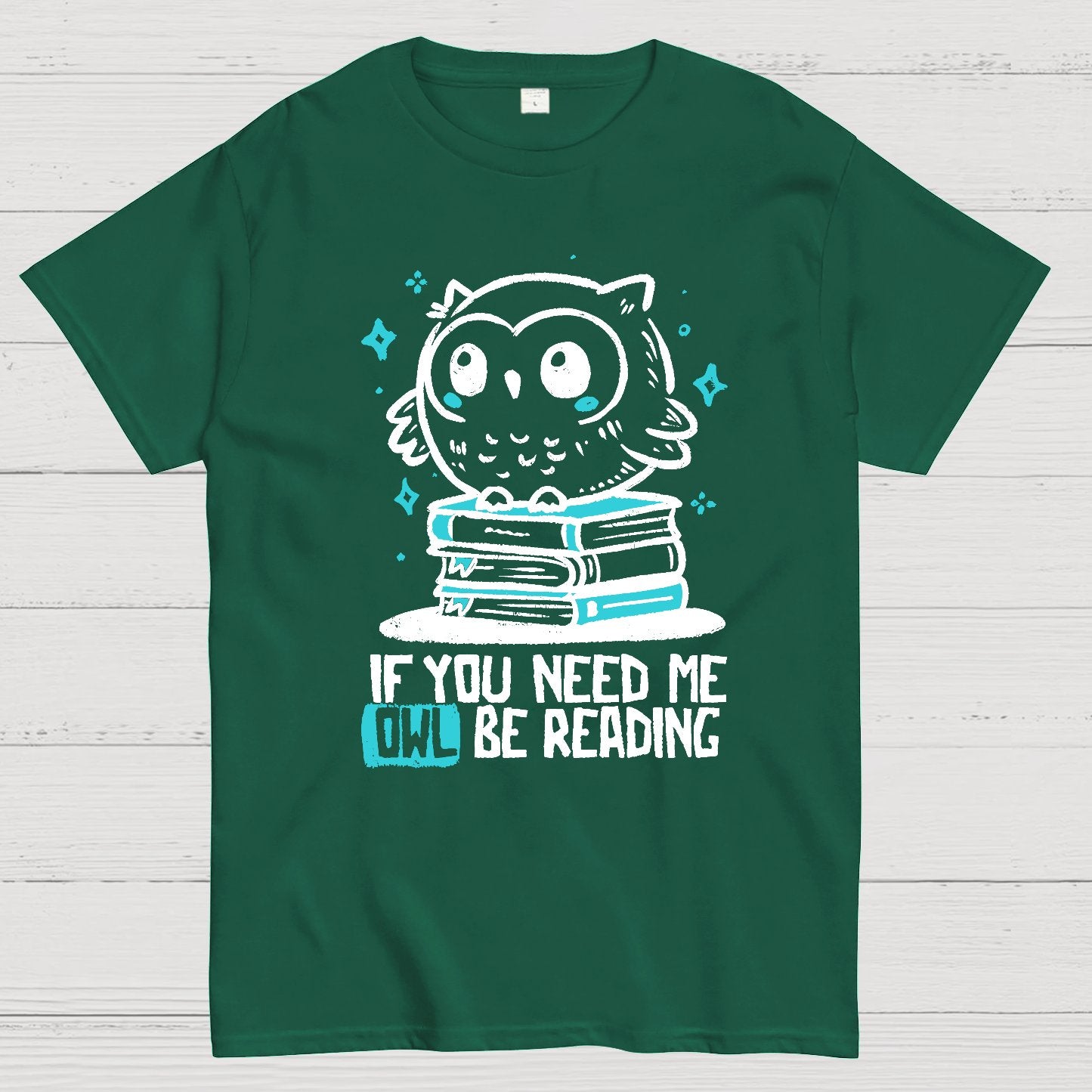 If You Need Me Owl Be Reading Geek T-Shirt