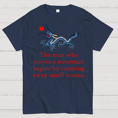 The Man Who Moves A Mountain - Perseverance Quote Geek T-Shirt