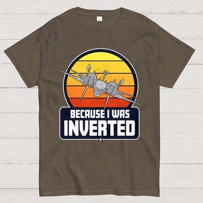 Because I Was Inverted Unisex Geek T-Shirt