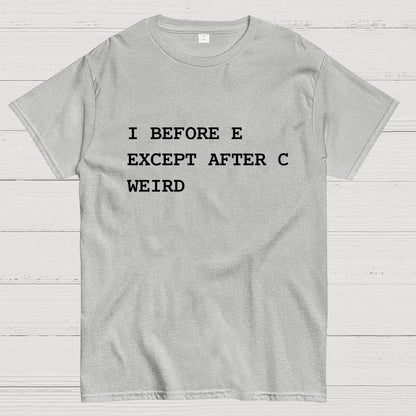 I Before E Except After C Geek T-Shirt