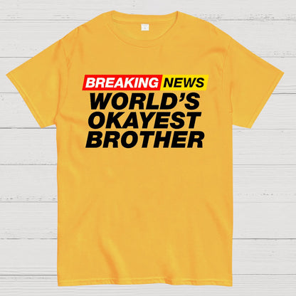 Breaking News - World's Okayest Brother Geek T-Shirt