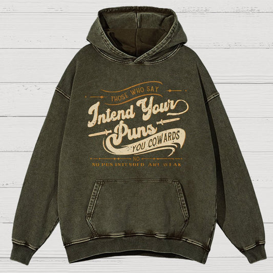 Intend Your Puns You Cowards Vintage Distressed Hoodie