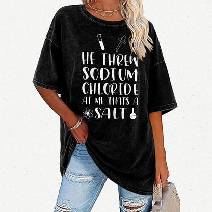 He Threw Sodium Chloride That's a Salt Vintage Distressed T-shirt