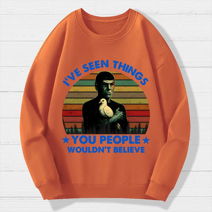 I've Seen Things Sci-Fi Quote Mashup Geek Cotton Sweatshirt