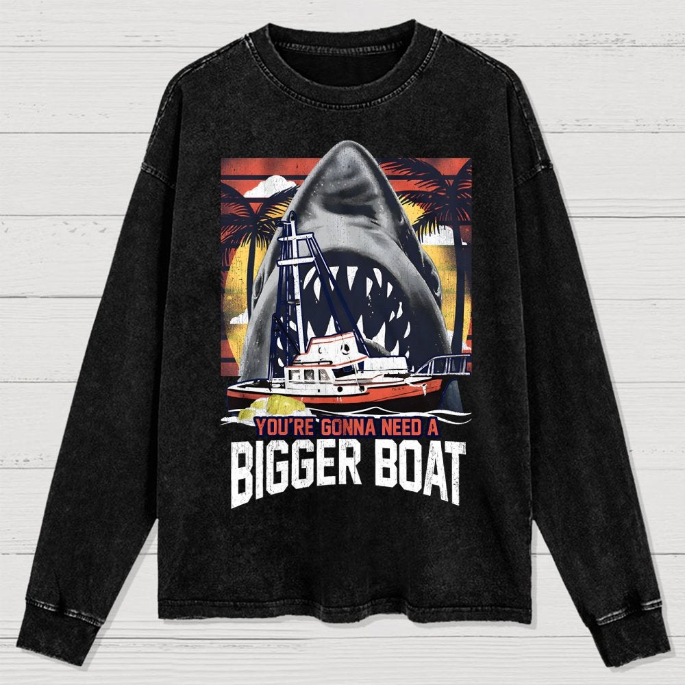 You’re gonna need a bigger boat Washed Long Sleeve Tee